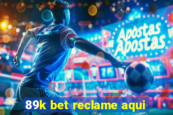 89k bet reclame aqui